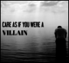 feast_of_regrets: A person in a lake or sea with water rippling around. Caption reads Care as if you were a villain (Care As If You Were a Villain)