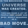 timeasmymeasure: text icon bemoaning the creation of the universe (text: bad move)