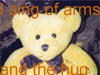 vass: a teddy-bear, the words "I sing of arms and the hug." (hug)