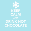 timeasmymeasure: white text on a blue background saying: keep calm and drink hot chocolate (text: keep calm and drink hot choco)