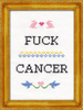 kshandra: A cross-stitch sampler in a gilt frame, plainly stating "FUCK CANCER" (Default)